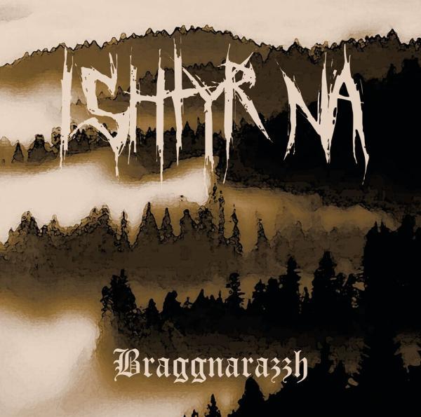 Ishtyr Na - Braggnarazzh CD